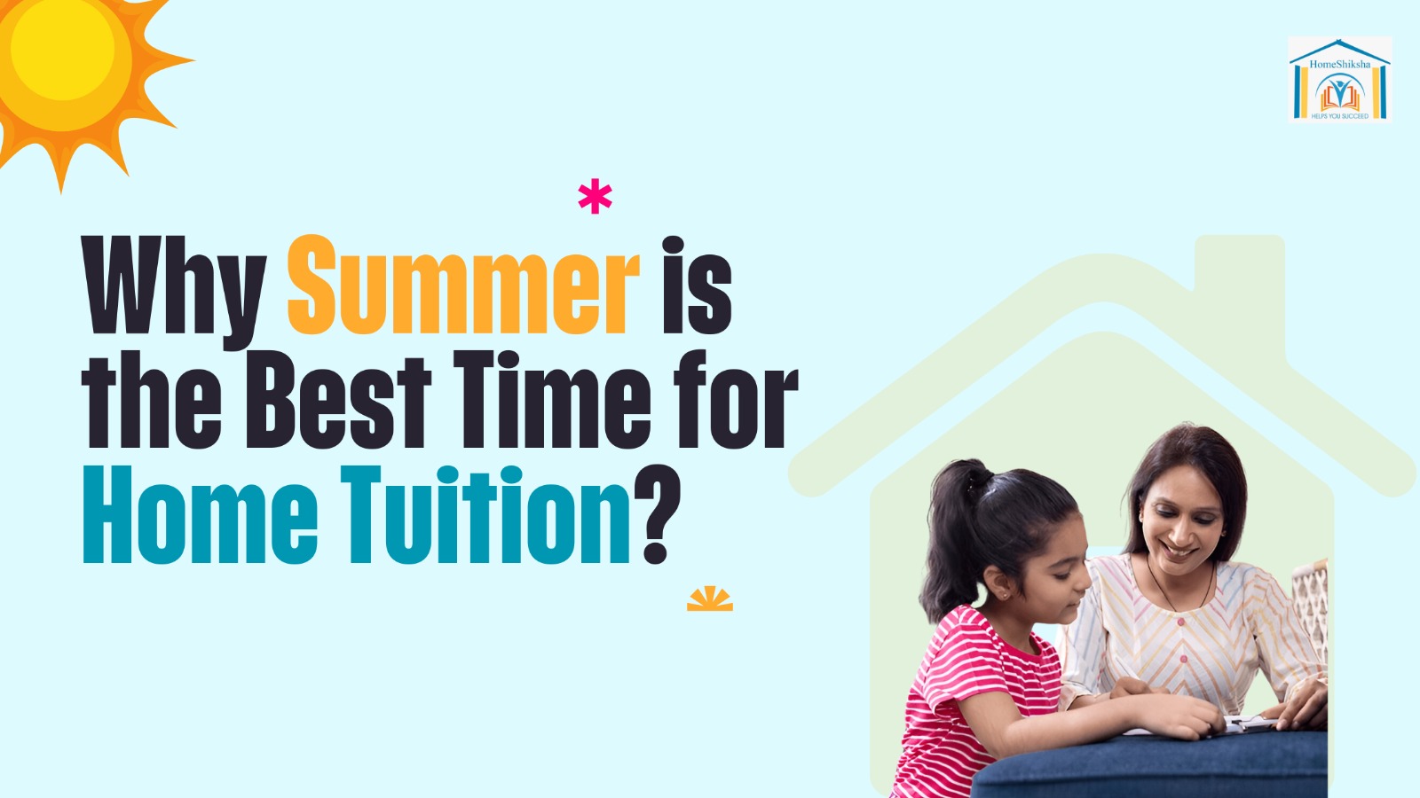 Home Tuition in Summer: Why Summer is the Best Time for Home Tuition