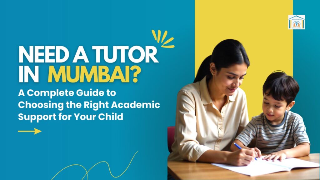 Need a Tutor in Mumbai