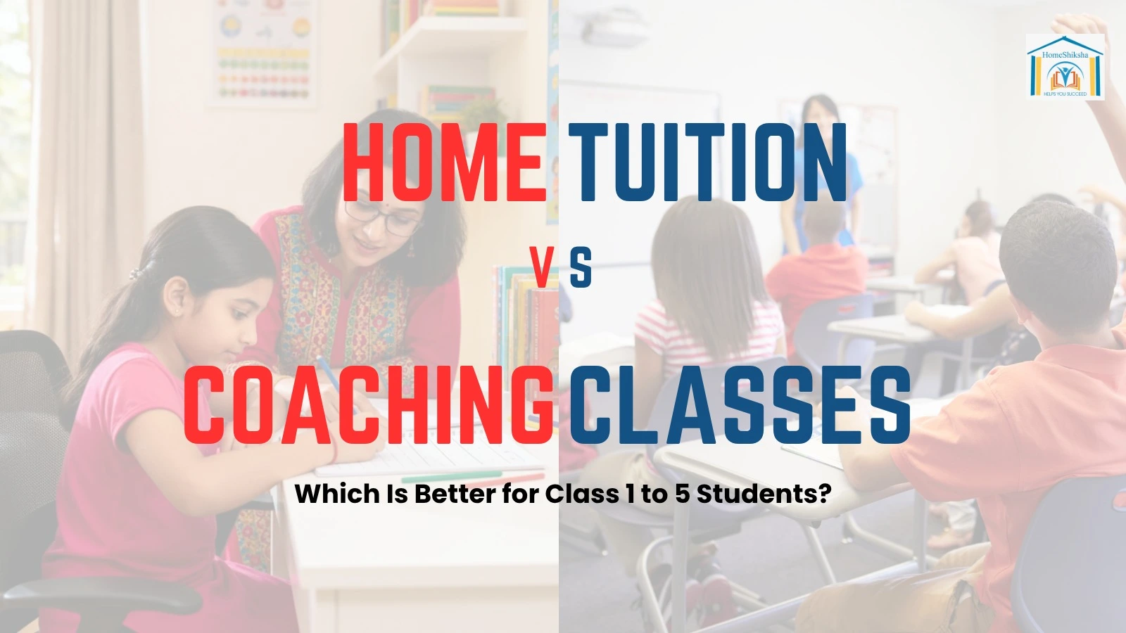 Home tuition vs coaching classes from 1 to 5